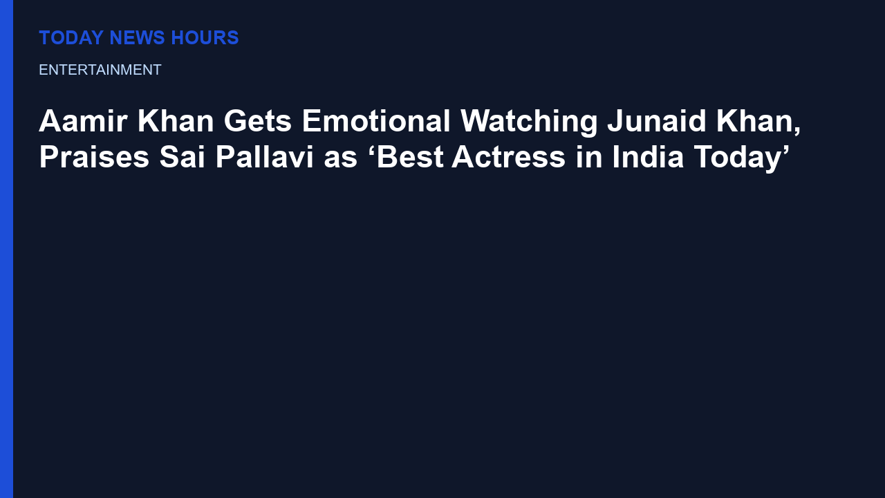 Aamir Khan Gets Emotional Watching Junaid Khan, Praises Sai Pallavi as ‘Best Actress in India Today’